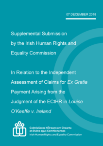 Supplemental Submission by the Irish Human Rights and Equality Commission In Relation to the Independent Assessment of Claims for Ex Gratia Payment Arising from the Judgment of the ECtHR in Louise O’Keeffe v. Ireland