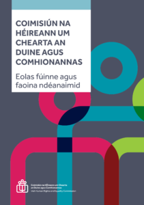 COIMISIÚN NA  HÉIREANN UM  CHEARTA AN  DUINE AGUS  COMHIONANNAS Eolas fúinne agus  faoina ndéanaimid