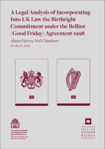 Legal analysis of incorporating into UK law the birthright commitment under the Belfast (Good Friday) Agreement 1998