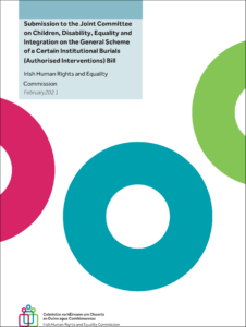 Submission to the Joint Committee on Children, Disability, Equality and Integration on the General Scheme of a Certain Institutional Burials (Authorised Interventions) Bill