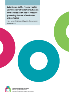 Submission to the Mental Health Commission’s Public Consultation on the Rules and Code of Practice governing the use of seclusion and restraint