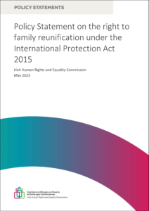 Policy Statement on the Right to Family Reunification under the International Protection Act 2015