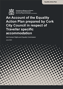 An Account of the Equality Action Plan prepared by Cork City Council in respect of Traveller specific accommodation cover