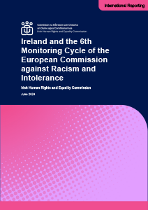 Ireland and the 6th Monitoring Cycle of the European Commission against Racism and Intolerance Final Cover
