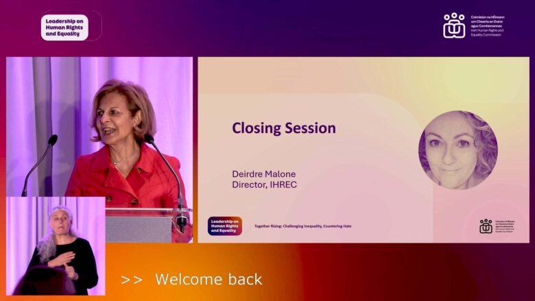 IHREC's Annual Conference: Together Rising: Challenging Inequality, Countering Hate - Closing Session